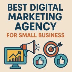 Empowering Growth: The Ultimate Guide to Choosing the Best Digital Marketing Agency for Small Businesses