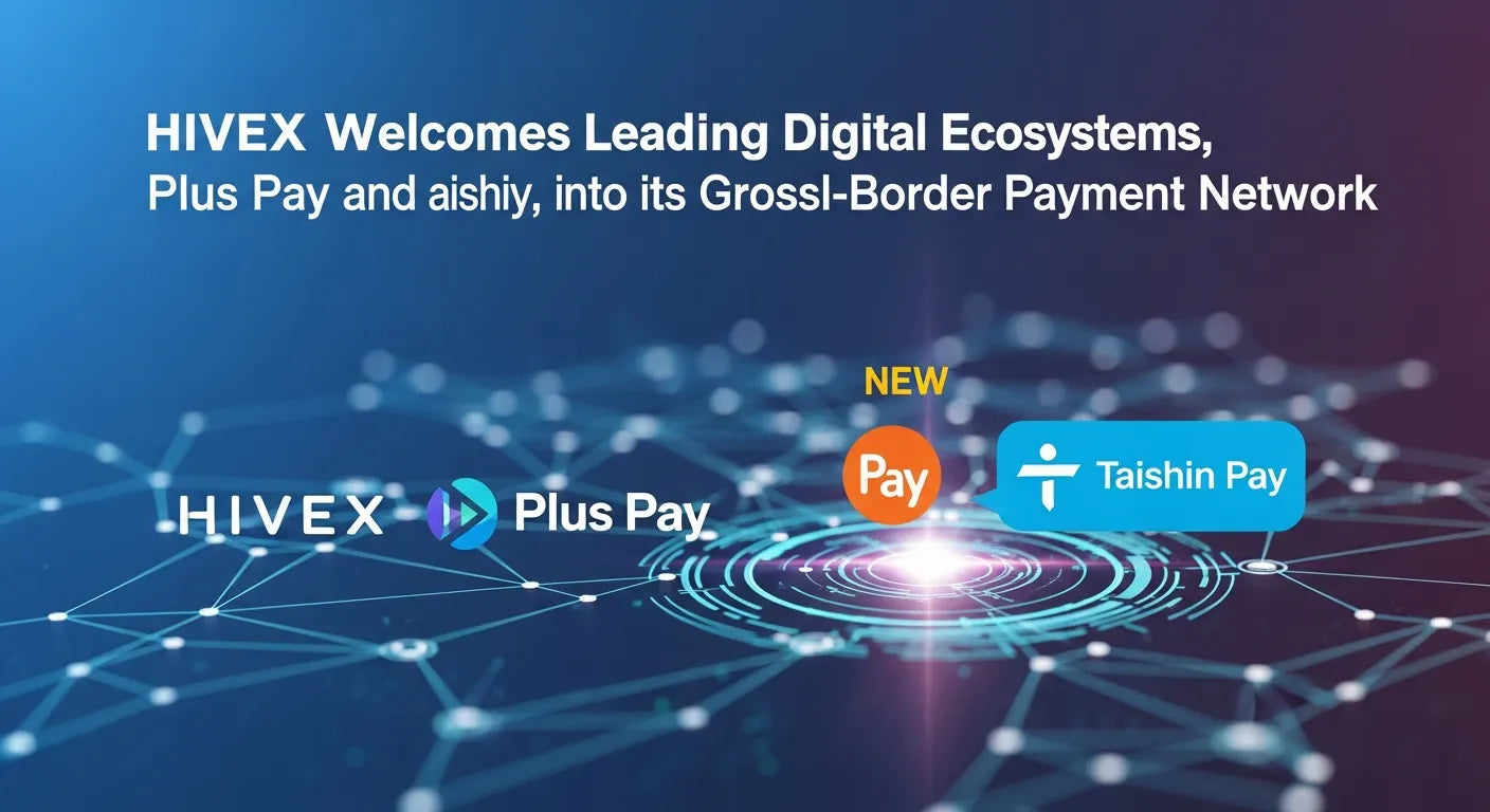 Revolutionizing Cross-Border Payments: The Impact of HIVEX's New Partnerships with Plus Pay and Taishin Pay