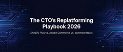The CTO’s Replatforming Playbook 2026: A comprehensive guide to selecting between Shopify Plus, Adobe Commerce, and commercetools.